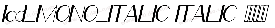 lcd_MONO_ITALIC ITALIC字体转换
